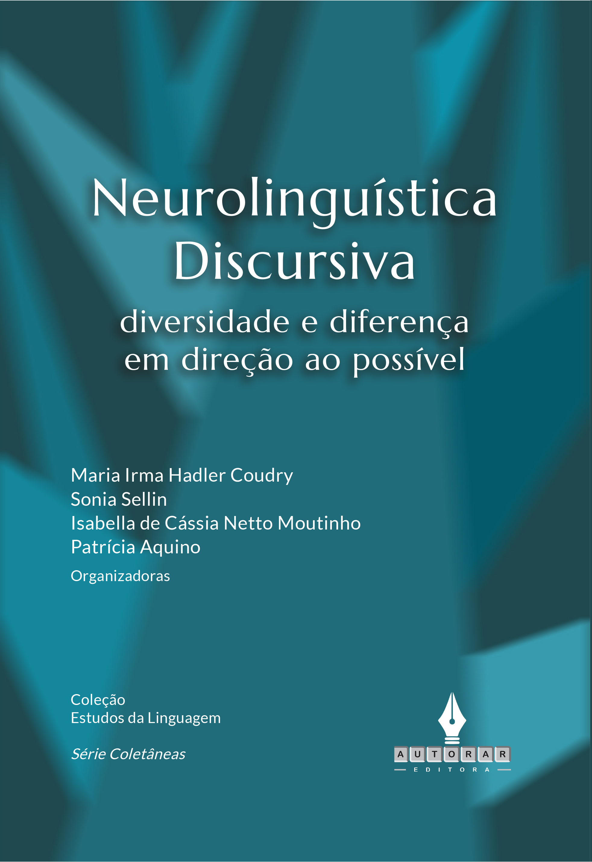 NEUROLINGUÍSTICA DISCURSIVA DIVERSIDADE E DIFERENÇA EM DIREÇÃO AO POSSÍVEL